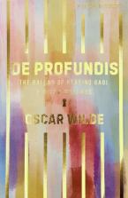 WORDSWORTH CLASSICS : De Profundis, The Ballad of Reading Gaol & Others