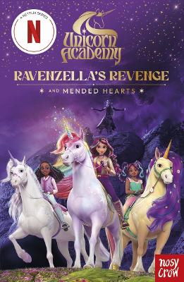 UNICORN ACADEMY: RAVENZELLA'S REVENGE AND MENDED HEARTS : AN ILLUSTRATED FIRST CHAPTER BOOK FOR FANS Paperback