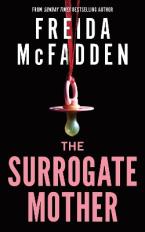 THE SURROGATE MOTHER : A SUSPENSEFUL PSYCHOLOGICAL THRILLER FROM THE AUTHOR OF THE HOUSEMAID BOOKS Paperback