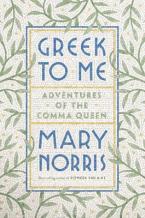 GREEK TO ME - ADVENTURES OF THE COMMA QUEEN HC