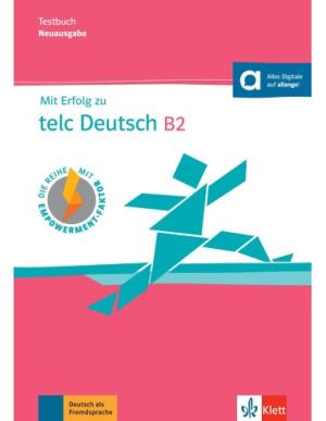 MIT ERFOLG ZU TELC DEUTSCH B2 TESTBUCH (mit digitalen Extras)