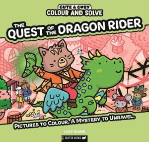 Colour and Solve: Quest of the Dragon Riders : Pictures to colour. A mystery to unravel.