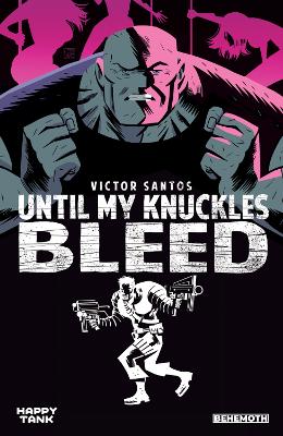 UNTIL MY KNUCKLES BLEED VOL. 1