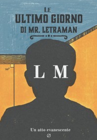 Le ultimo giorno di Mr. Letraman 