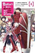 Bofuri: I Don't Want to Get Hurt, so I'll Max Out My Defense., Vol. 8 (manga)