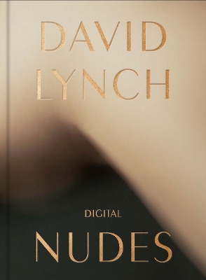 DAVID LYNCH, DIGITAL NUDES HC