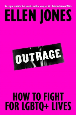 OUTRAGE : HOW TO FIGHT FOR LGBTQ+ LIVES Paperback
