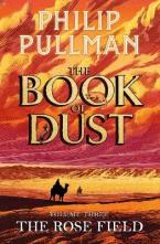 THE ROSE FIELD: THE BOOK OF DUST VOLUME THREE Paperback