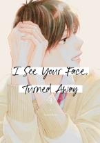 I SEE YOUR FACE TURNED AWAY GN VOL 04 (C: 0-1-2)