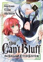 YOU CAN'T BLUFF THE SHARP-EYED SISTER GN VOL 03