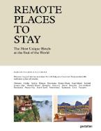 Remote Places to Stay : The Most Unique Hotels at the End of the World
