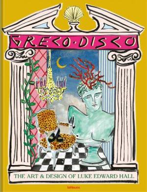 Greco Disco : The Art and Design of Luke Edward Hall