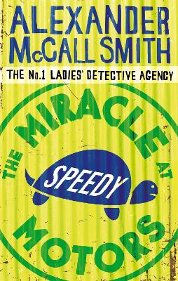 THE NO1 LADIES DETECTIVE AGENCY 9: THE MIRACLE AT SPEEDY MOTORS Paperback B FORMAT