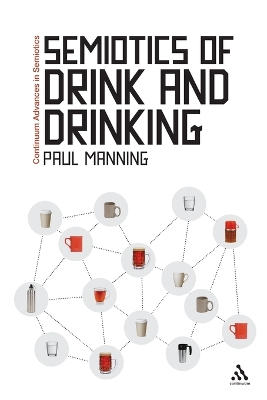 SEMIOTICS OF DRINK AND DRINKING HC
