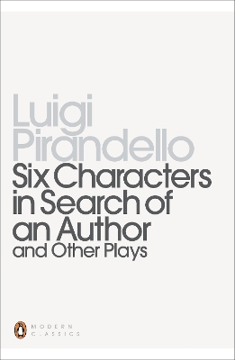 PENGUIN MODERN CLASSICS : SIX CHARACTERS IN SEARCH OF AN AUTHOR Paperback B FORMAT