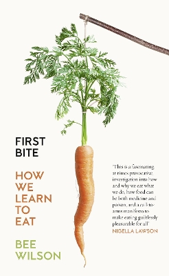 FIRST BITE:HOW WE LEARN TO EAT Paperback