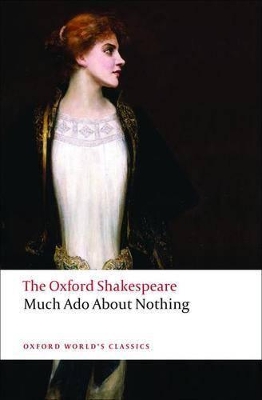 OXFORD WORLD CLASSICS: MUCH ADO ABOUT NOTHING Paperback B FORMAT