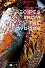 RECIPES FROM THE WOODS: THE BOOK OF GAME AND FORAGE HC