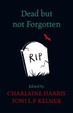 DEAD BUT NOT FORGOTTEN: STORIES FROM THE WORLD OF SOOKIE STACKHOUSE Paperback