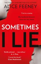 SOMETIMES I LIE : A PSYCHOLOGICAL THRILLER WITH A KILLER TWIST YOU'LL NEVER FORGET Paperback