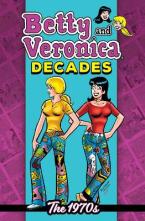 BETTY & VERONICA DECADES: THE 1970S    Paperback