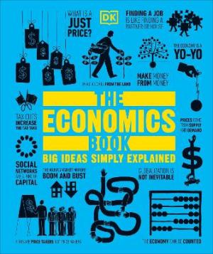 DK BIG IDEAS SIMPLY EXPLAINED: THE ECONOMICS BOOK HC