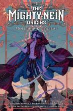 CRITICAL ROLE: THE MIGHTY NEIN ORIGINS -- MOLLYMAUK TEALEAF HC