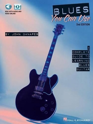 BLUES YOU CAN USE - A COMPLETE GUIDE TO LEARNING BLUES GUITAR 2ND ED