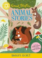 READING CHAMPION: ENID BLYTON ANIMAL STORIES: BUSHY'S SECRET HC