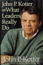 JOHN P. KOTTER ON WHAT LEADERS REALLY DO  Paperback