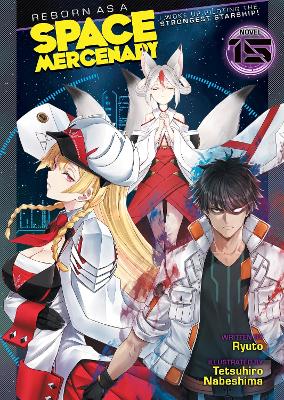 REBORN AS A SPACE MERCENARY VOL 15 LIGHT