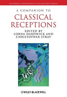 A COMPANION TO CLASSICAL RECEPTIONS Paperback