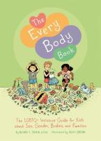 The Every Body Book : The Lgbtq+ Inclusive Guide for Kids About Sex, Gender, Bodies, and Families HC