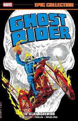 GHOST RIDER EPIC COLLECTION: TO SLAY A DEMON    Paperback