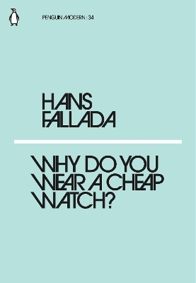 PENGUIN MODERN CLASSICS : WHY DO YOU WEAR A CHEAP WATCH? Paperback