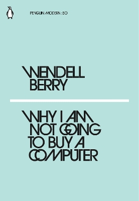 PENGUIN MODERN CLASSICS : WHY I AM NOT GOING TO BUY A COMPUTER Paperback