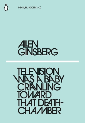 PENGUIN MODERN CLASSICS : TELEVISION WAS A BABY CRAWLING TOWARD THAT DEATHCHAMBER Paperback