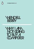 PENGUIN MODERN CLASSICS : WHY I AM NOT GOING TO BUY A COMPUTER Paperback