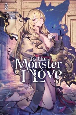TO THE MONSTER I LOVE, VOL. 2 (NOVEL) TPB