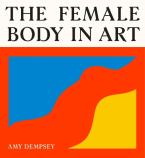THE FEMALE BODY IN ART HC