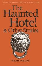 WORDSWORTH CLASSICS : The Haunted Hotel & Other Strange Stories