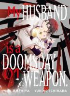 MY HUSBAND IS A DOOMSDAY WEAPON. 1    Paperback